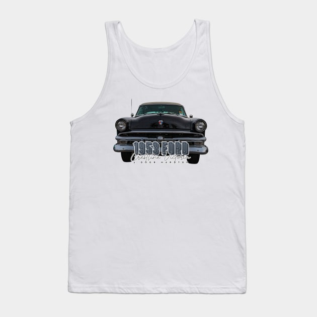 1953 Ford Crestline Victoria 2 Door Hardtop Tank Top by Gestalt Imagery